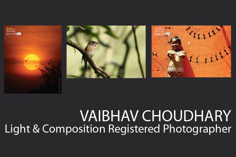 Vaibhav Choudhary - Nature Photography, Award Winning Photography, Photojournalism, Photography Portfolio, Light & Composition