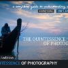 The Quintessence of Photography - Photography Composition, Art Photography, Photojournalism, Photography Education, Online Photography Courses