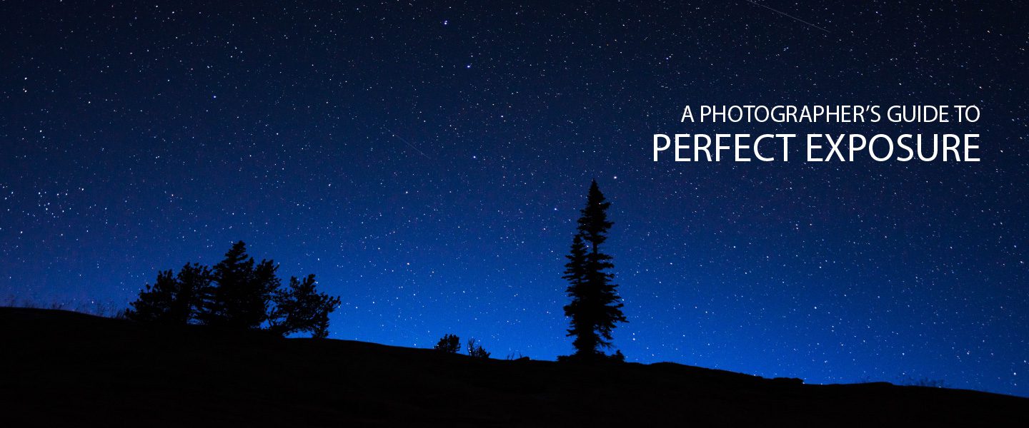 Exposure, Photography, Photography Techniques, Camera Settings, Lighting - A Photographer's Guide to Perfect Exposure A Photographer's Guide to Perfect Exposure - Exposure, Photography, Photography Techniques, Camera Settings, Lighting