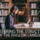 Mastering the Structure of the English Language - English grammar, English syntax, online English course, language course, grammar course