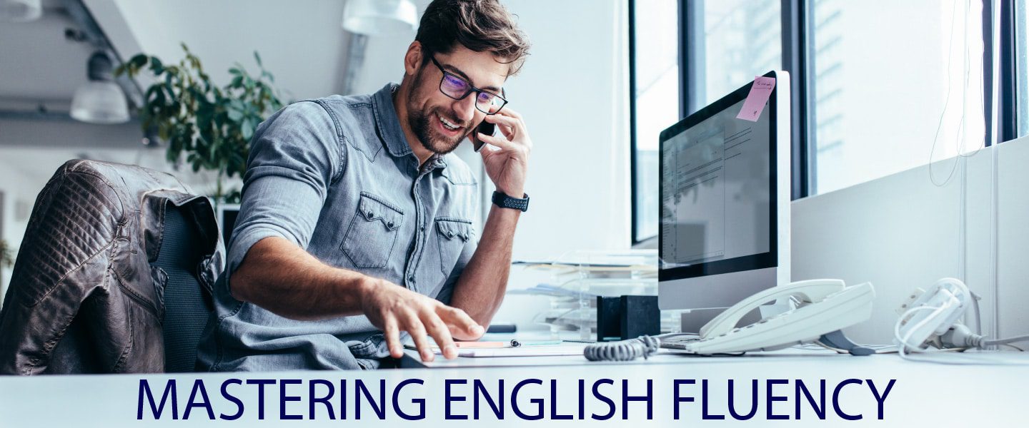 Mastering English Fluency - English fluency, online English course, English speaking course, improve English, English language learning