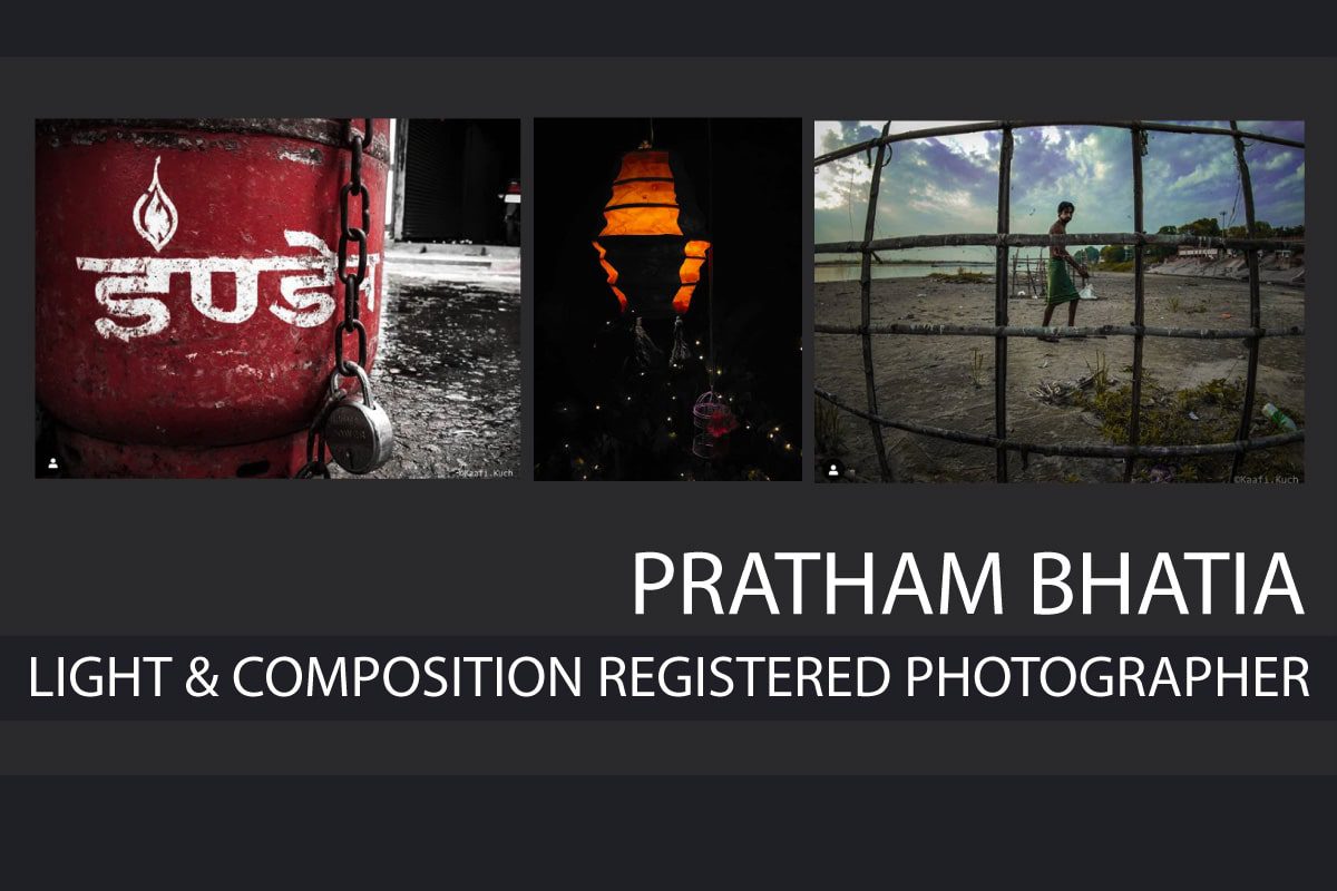 Pratham Bhatia Pratham Bhatia - Photojournalism, Photography, Photographer, Photo of the Day, Light & Composition University