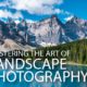 Mastering the Art of Landscape Photography - Landscape Photography, Online Photography Courses, Photography Education, Art Photography, Photography Masterclass
