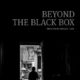 Beyond the Black Box BEYOND THE BLACK BOX