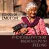 Photography that Breaths with Feelings - Emotional Photography,Art Photography,Photography Publications