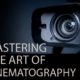 Mastering the Art of Cinematography - Cinematography, Filmmaking, Online Film Course, Visual Storytelling,  Camera Techniques