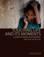 TOUCHING LIFE AND ITS MOMENTS: A GUIDE TO TRAVEL PHOTOGRAPHY