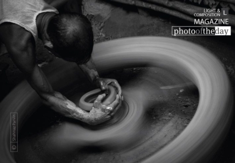 The Potter and His Wheel, by Shahnaz Parvin - Photojournalism, Documentary Photography, Art Photography, Motion Photography, Photography Awards