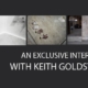 An Exclusive Interview with Keith Goldstein