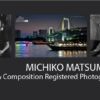 Michiko Matsumoto - Michiko Matsumoto, Art Photography, Photojournalism, Photography Awards, Online Photography Courses