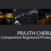 Prajith Cherukatt - Photographer, Photojournalism, Award-Winning Photography, Art Photography, Light & Composition
