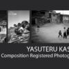 Yasuteru Kasano - Yasuteru Kasano, Art Photography, Photojournalism, Photography Awards, Light & Composition