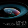 Explore through the Lens - Photography Publication, Photojournalism, Art Photography, Online Photography Courses, Photography Education