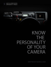 Know the Personality of Your Camera - Photography Tips, Camera Techniques, Artistic Photography, Photography Skills, Digital Photography