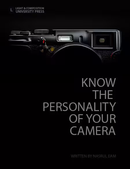 Know the Personality of Your Camera
