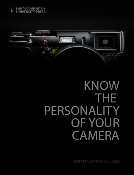 Know the Personality of Your Camera