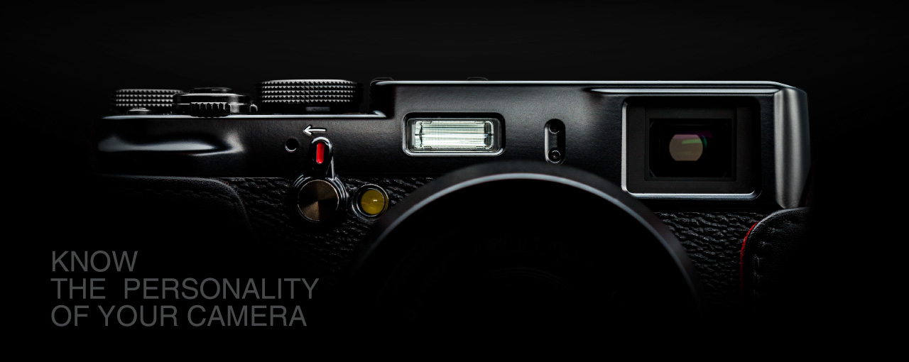 KNOW THE PERSONALITY OF YOUR CAMERA