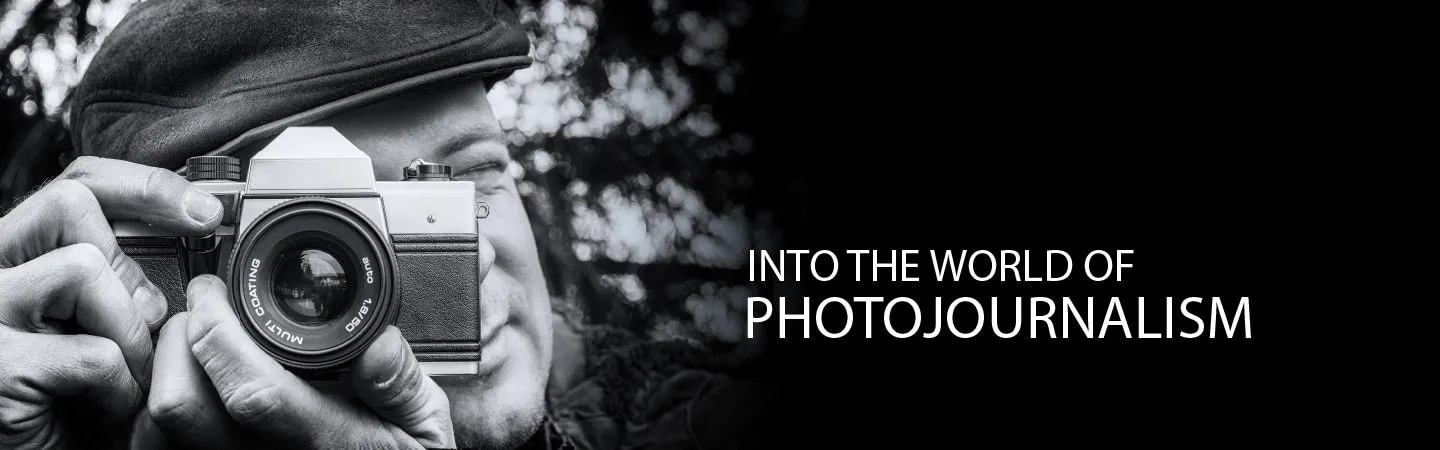 Into the World of Photojournalism