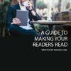 A Guide to Making Your Readers Read - Writing Guide, Engaging Readers, Storytelling Techniques, Ledes, Writing Tips
