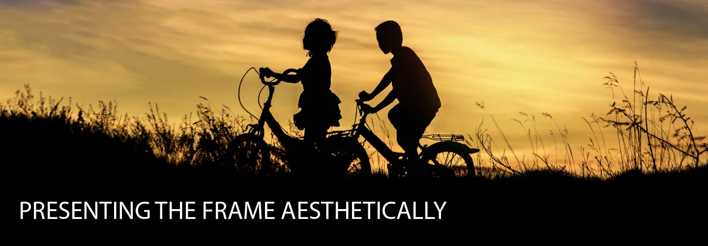 Presenting the Frame Aesthetically