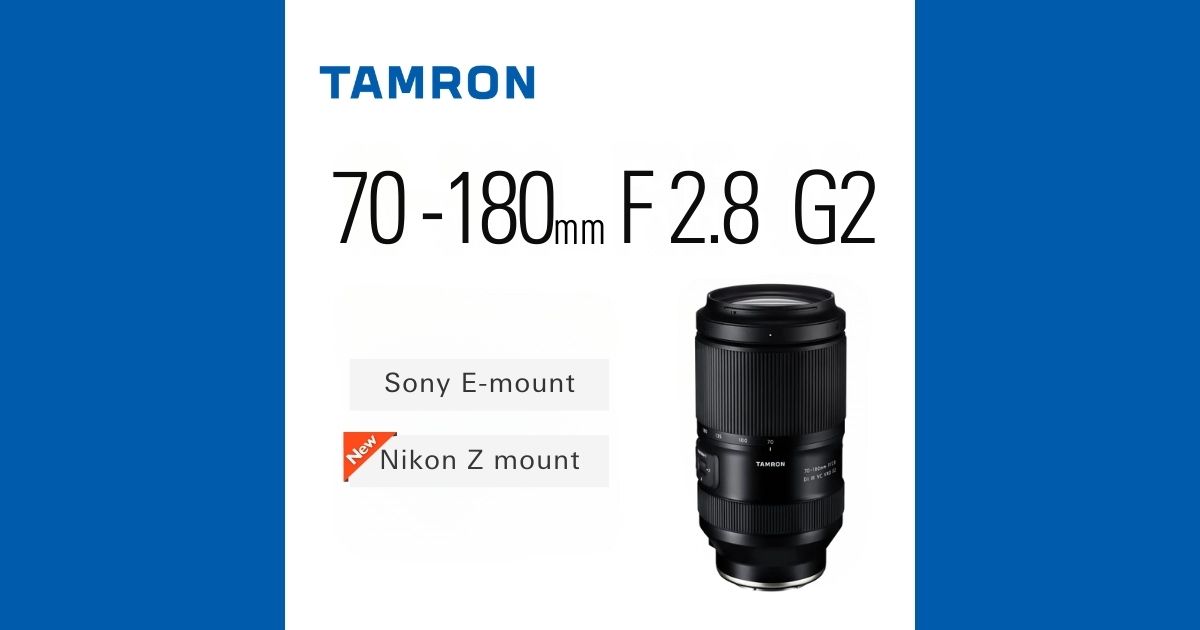 Tamron 70-180mm f/2.8 Di III VC VXD G2