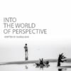 Photography from Into the World of Perspective