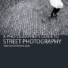 A Photographer's Guide to Street Photography: Capturing Decisive Moments - Street Photography, Decisive Moments, Candid Photography, Urban Photography, Photography Guide