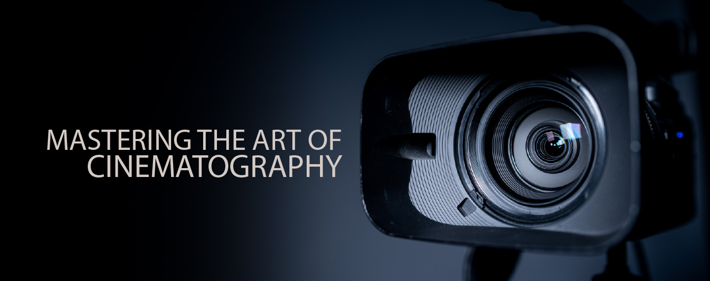 Mastering the Art of Cinematography