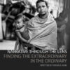 Narrative through the Lens: Finding the Extraordinary in the Ordinary - Photography Storytelling, Photojournalism, Online Photography Courses, Art Photography, Photography Education